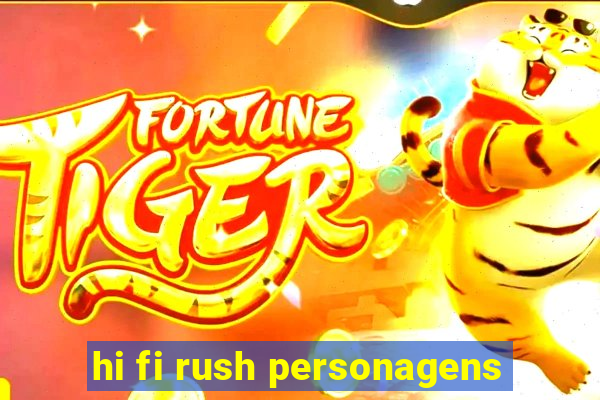 hi fi rush personagens